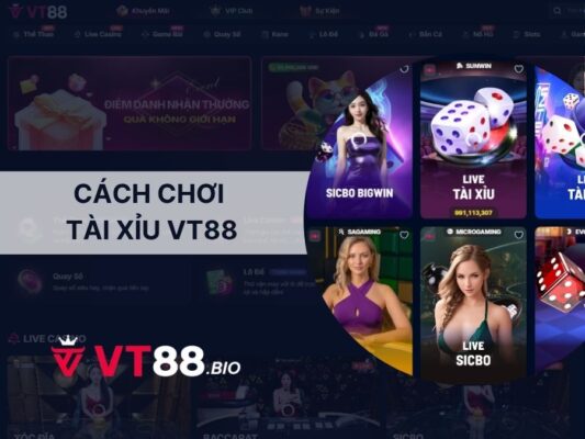 cách chơi tài xỉu vt88